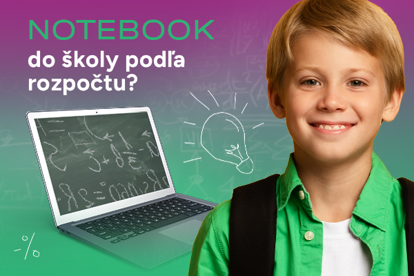 Usmievajúci sa chlapec s notebookom, na pozadí sa nachádza text: „Notebook do školy podľa rozpočtu?“